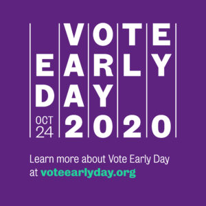 graphic says vote early day 2020 learn more at voteearlyday.org